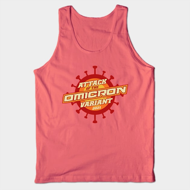 Attack of the Omicron Variant Tank Top by BRAVOMAXXX